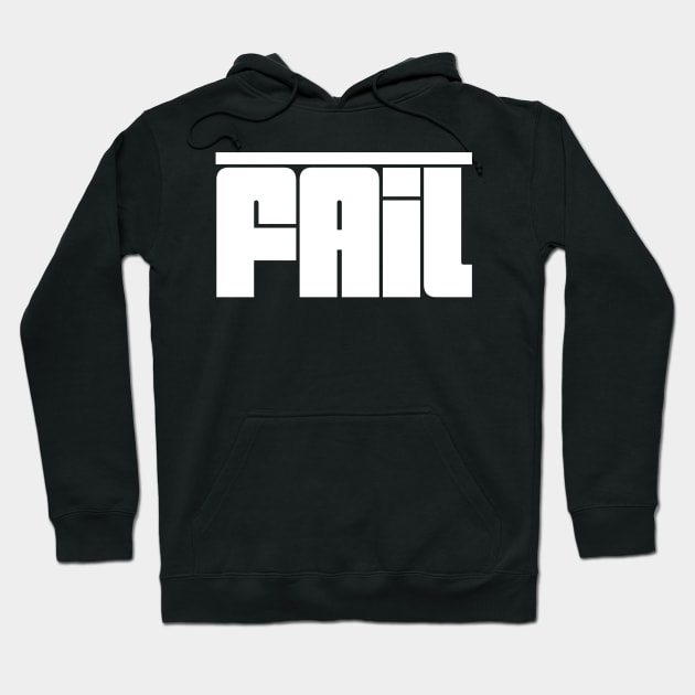 Fail Hoodie by GMAT